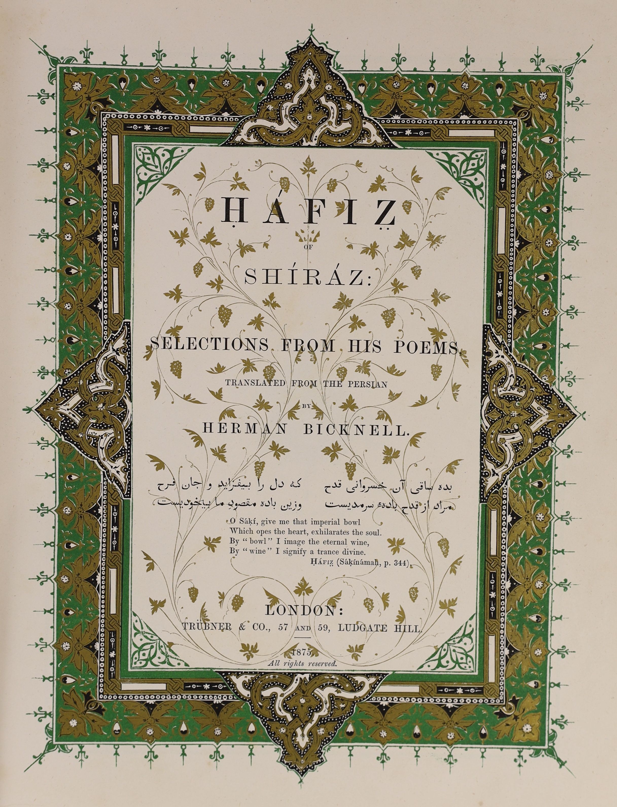 Hafiz of Shiraz: Selections from his Poems, translated by Herman Bicknell, 4to, cloth gilt, with 3 coloured plates, Trubner & Co; London, 1875